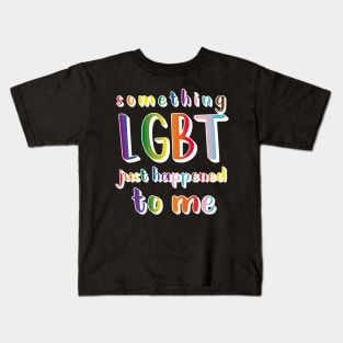 Something LGBT Just Happened To Me (White Shadow) Kids T-Shirt